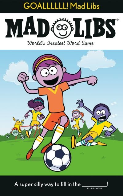 Cover for Dan Alleva · GOALLLLLL! Mad Libs: World's Greatest Word Game - Mad Libs (Paperback Book) (2022)