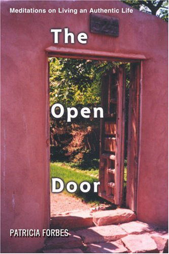 Cover for Patricia Forbes · The Open Door: Meditations on Living an Authentic Life (Paperback Book) (2004)