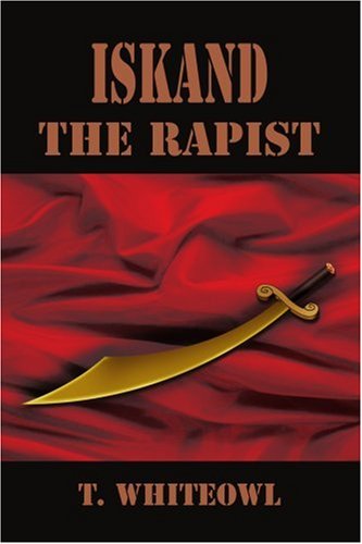 Cover for T. Whiteowl · Iskand the Rapist (Paperback Book) (2004)