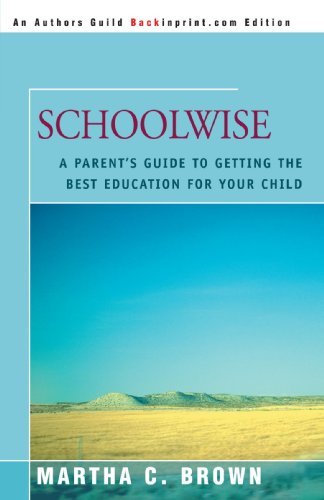 Cover for Martha Brown · Schoolwise: a Parent's Guide to Getting the Best Education for Your Child (Paperback Book) (2005)