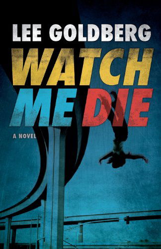 Cover for Lee Goldberg · Watch Me Die (Pocketbok) (2011)