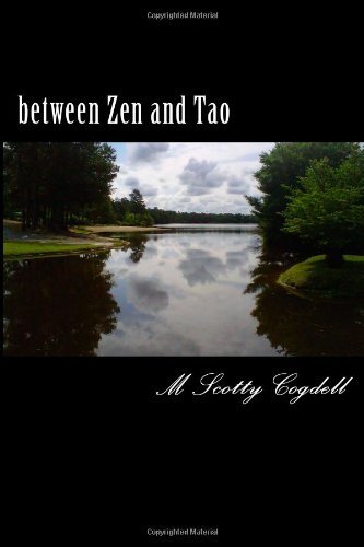 Cover for M Scotty Cogdell · Between Zen and Tao (Volume 1) (Paperback Bog) (2012)