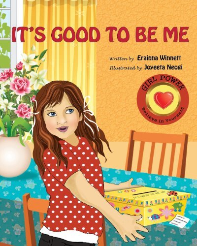 It's Good to Be Me (Girl Power: Believe in Yourself) - Erainna Winnett - Books - Counseling with HEART - 9780615907703 - February 18, 2014