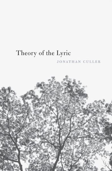 Theory of the Lyric - Jonathan Culler - Bücher - Harvard University Press - 9780674979703 - 6. November 2017