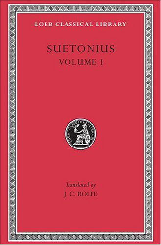 Cover for Suetonius · Lives of the Caesars, Volume I: Julius. Augustus. Tiberius. Gaius Caligula - Loeb Classical Library (Gebundenes Buch) [Revised edition] (1914)