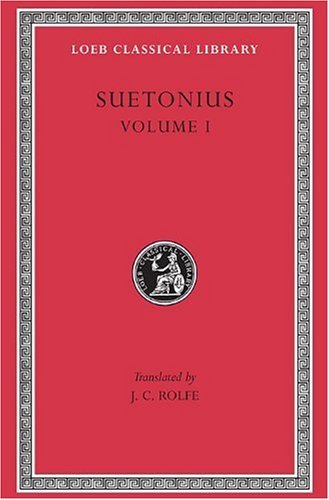 Cover for Suetonius · Lives of the Caesars, Volume I: Julius. Augustus. Tiberius. Gaius Caligula - Loeb Classical Library (Hardcover bog) [Revised edition] (1914)