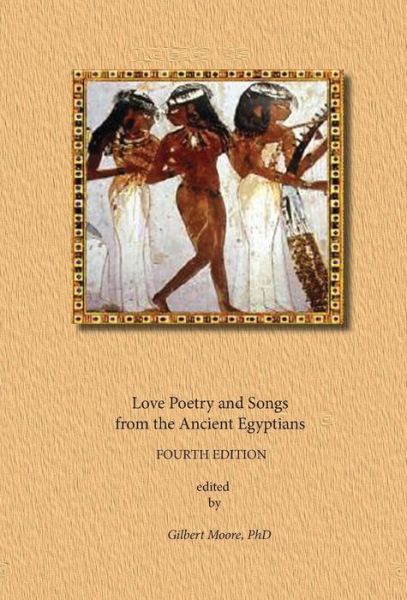 Cover for Anonymous Egyptian Scribes · Love Poetry and Songs from The Ancient Egyptians (Gebundenes Buch) (2017)