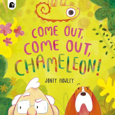 Cover for Jonty Howley · Come Out, Come Out, Chameleon! (Paperback Book) (2024)