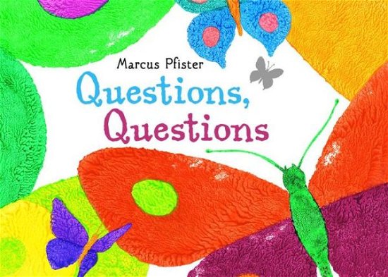 Questions, Questions - Marcus Pfister - Kirjat - North-South Books - 9780735841703 - tiistai 1. heinäkuuta 2014