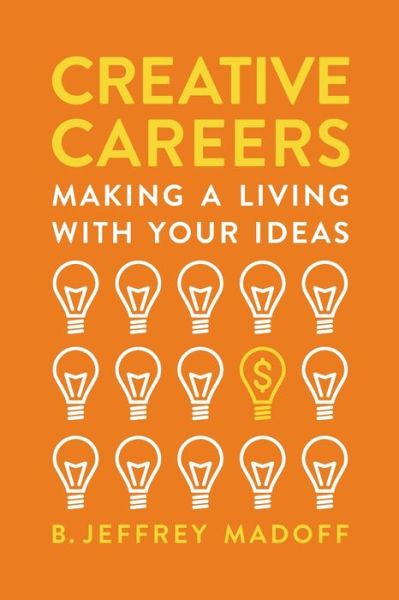 Creative Careers - B. Jeffrey Madoff - Books - Hachette Books - 9780738246703 - June 16, 2020