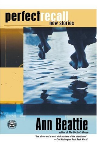 Cover for Ann Beattie · Perfect Recall: New Stories (Paperback Bog) [Reprint edition] (2002)