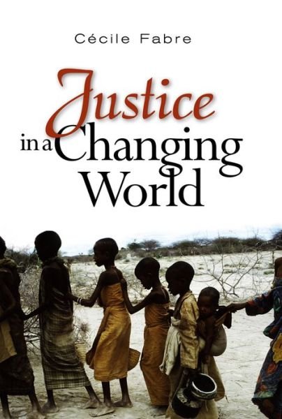 Cover for Fabre, Cecile (University of Edinburgh) · Justice in a Changing World (Paperback Book) (2007)