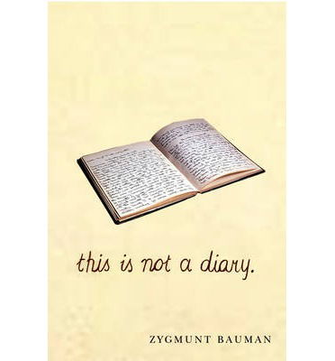 Cover for Bauman, Zygmunt (Universities of Leeds and Warsaw) · This is not a Diary (Paperback Book) (2012)