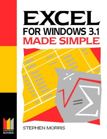 Excel for Windows 3.1 Made Simple (Made Simple Computer) - Stephen Morris - Książki - Made Simple - 9780750620703 - 1994