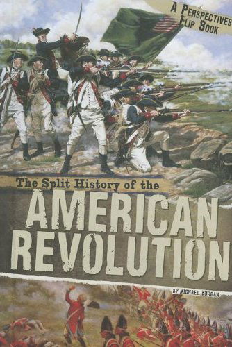 Cover for Michael Burgan · The Split History of the American Revolution: a Perspectives Flip Book (Perspectives Flip Books) (Hardcover Book) (2012)