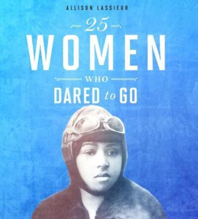 Cover for Allison Lassieur · 25 Women Who Dared to Go (Paperback Book) (2018)