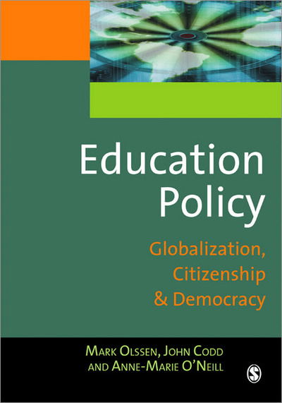 Education Policy: Globalization, Citizenship and Democracy - Mark Olssen - Livros - SAGE Publications Inc - 9780761974703 - 18 de junho de 2004