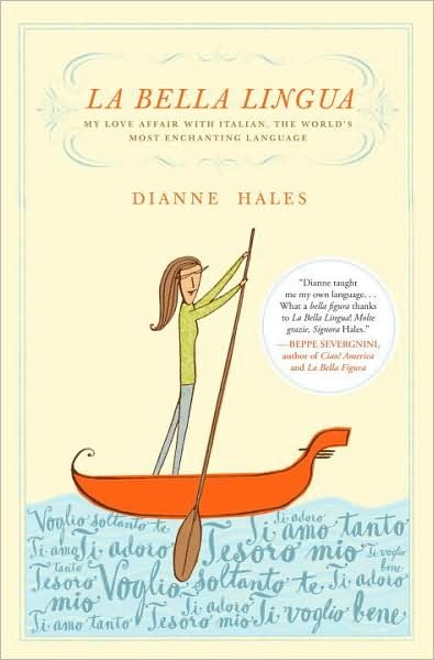 Cover for Dianne Hales · La Bella Lingua: My Love Affair with Italian, the World's Most Enchanting Language (Paperback Book) (2010)