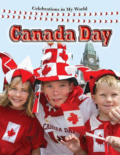 Cover for Molly Aloian · Canada Day - Celebrations in My World (Paperback Book) (2009)