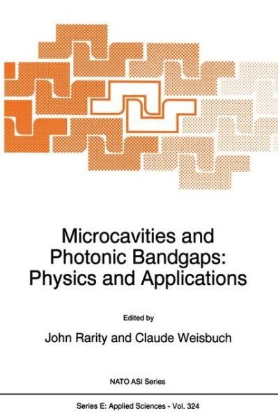 John Rarity · Microcavities and Photonic Bandgaps: Physics and Applications - Nato Science Series E: (Innbunden bok) [1996 edition] (1996)