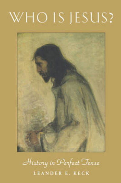 Who is Jesus? Personalities of the New Testament (Personalities of the New Testament Series) - Leander E. Keck - Kirjat - Fortress Press - 9780800631703 - sunnuntai 1. heinäkuuta 2001