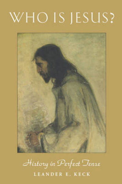 Who is Jesus? Personalities of the New Testament (Personalities of the New Testament Series) - Leander E. Keck - Books - Fortress Press - 9780800631703 - July 1, 2001