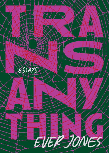 Cover for Ever Jones · Transanything: Essays (Paperback Book) (2025)
