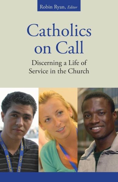 Cover for Ryan, Robin, Cp · Catholics on Call: Discerning a Life of Service in the Church (Paperback Book) (2010)