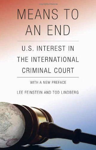 Cover for Lee Feinstein · Means to an End: U.S. Interest in the International Criminal Court (Paperback Book) [With a New Preface edition] (2011)