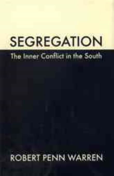 Segregation: The Inner Conflict in the South - Robert Penn Warren - Books - University of Georgia Press - 9780820316703 - September 1, 1994