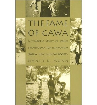 The Fame of Gawa: A Symbolic Study of Value Transformation in a Massim Society - Nancy D. Munn - Bøger - Duke University Press - 9780822312703 - 13. oktober 1992