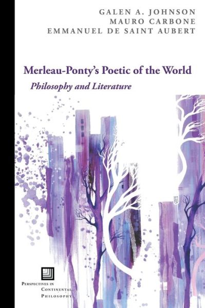 Cover for Galen A. Johnson · Merleau-Ponty's Poetic of the World: Philosophy and Literature - Perspectives in Continental Philosophy (Paperback Book) (2020)