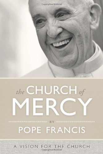Cover for Pope Francis · The Church of Mercy (Paperback Bog) (2014)