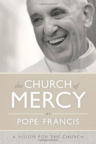 Cover for Pope Francis · The Church of Mercy (Taschenbuch) (2014)