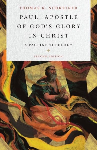 Cover for Thomas R. Schreiner · Paul, Apostle of God's Glory in Christ – A Pauline Theology (Hardcover Book) [Second edition] (2020)