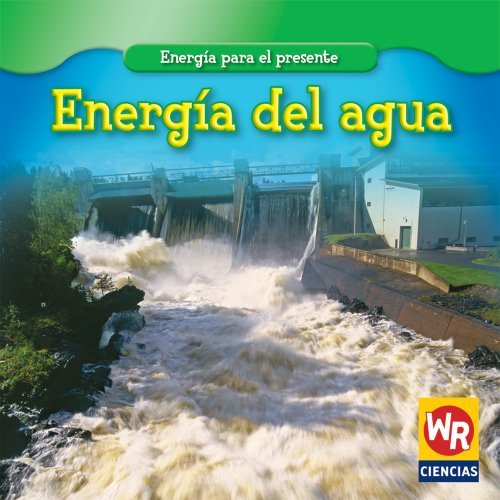 Cover for Tea Benduhn · Energia Del Agua / Water Power (Energia Para El Presente / Energy for Today) (Spanish Edition) (Hardcover bog) [Spanish edition] (2008)