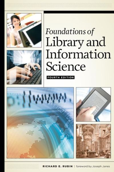 Cover for Richard Rubin · Foundations of library and information science (Book) [Fourth edition. edition] (2015)