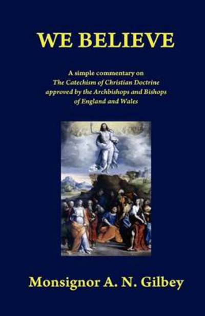 Cover for A. N. Gilbey · We Believe (Paperback Book) (2011)
