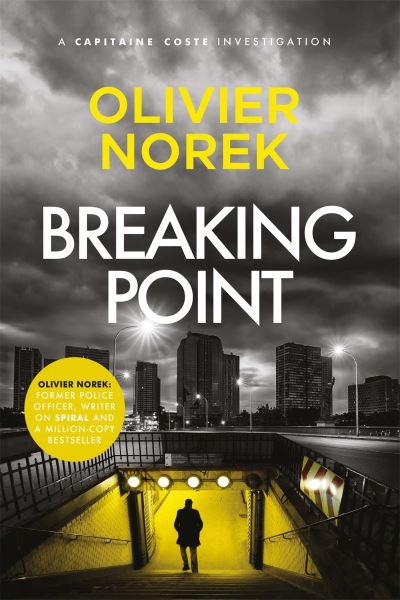 Cover for Olivier Norek · Breaking Point: by the author of THE LOST AND THE DAMNED, a Times Crime Book of the Month - The Banlieues Trilogy (Hardcover bog) (2022)