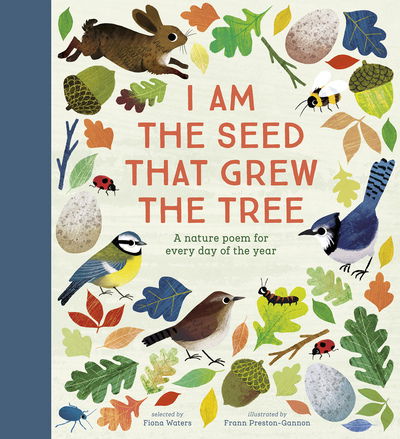 Cover for Fiona Waters · National Trust: I Am the Seed That Grew the Tree, A Nature Poem for Every Day of the Year (Poetry Collections) - Poetry Collections (Hardcover Book) (2018)