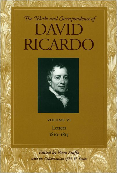 Cover for David Ricardo · Works &amp; Correspondence of David Ricardo, Volume 06: Letters, 1810-1815 (Paperback Book) (2004)