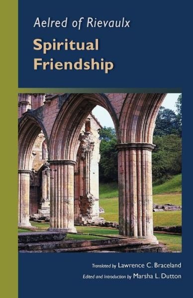 Cover for Aelred of Rievaulx · Spiritual Friendship - Cistercian Fathers Series (Pocketbok) (2010)