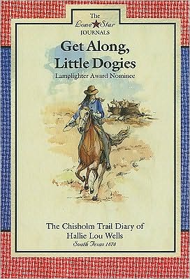 Cover for Lisa Waller Rogers · Get Along, Little Dogies: the Chisholm Trail Diary of Hallie Lou Wells, South Texas, 1878 - Lone Star Journals (Taschenbuch) (2010)