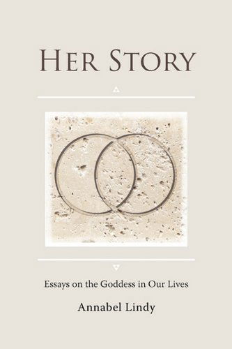 Cover for Annabel Lindy · Her Story: Essays on the Goddess In Our Lives (Paperback Book) (2010)