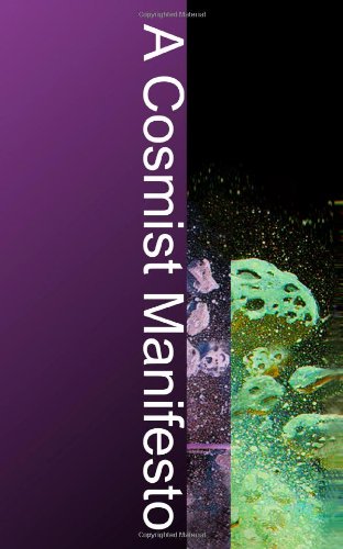 Cover for Ben Goertzel · A Cosmist Manifesto: Practical Philosophy for the Posthuman Age (Paperback Book) (2010)