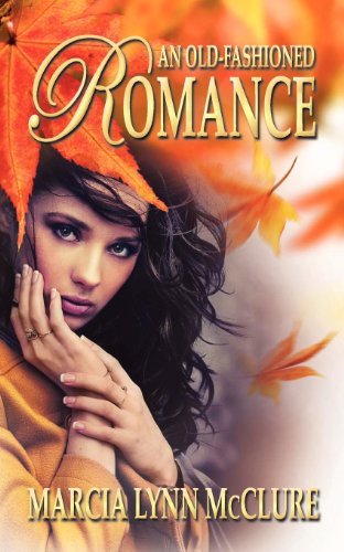 Cover for Marcia Lynn Mcclure · An Old-fashioned Romance (Paperback Book) (2012)