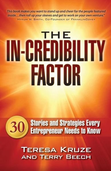 The In-credibility Factor - Terry Beech - Books - Impakt Productions Inc. - 9780987950703 - November 12, 2013
