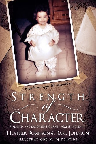 Cover for Heather Robinson · Strength of Character: a Mother and Daugther's Journey Against Adversity. (Paperback Book) (2013)