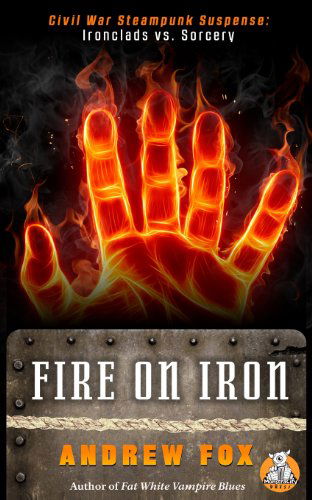 Cover for Andrew Fox · Fire on Iron (Midnight's Inferno: the August Micholson Chronicles) (Volume 1) (Paperback Book) (2014)