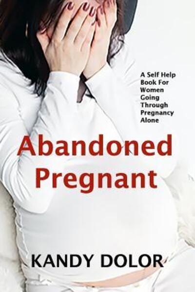 Cover for Kandy Dolor · Abandoned Pregnant (Paperback Book) (2015)